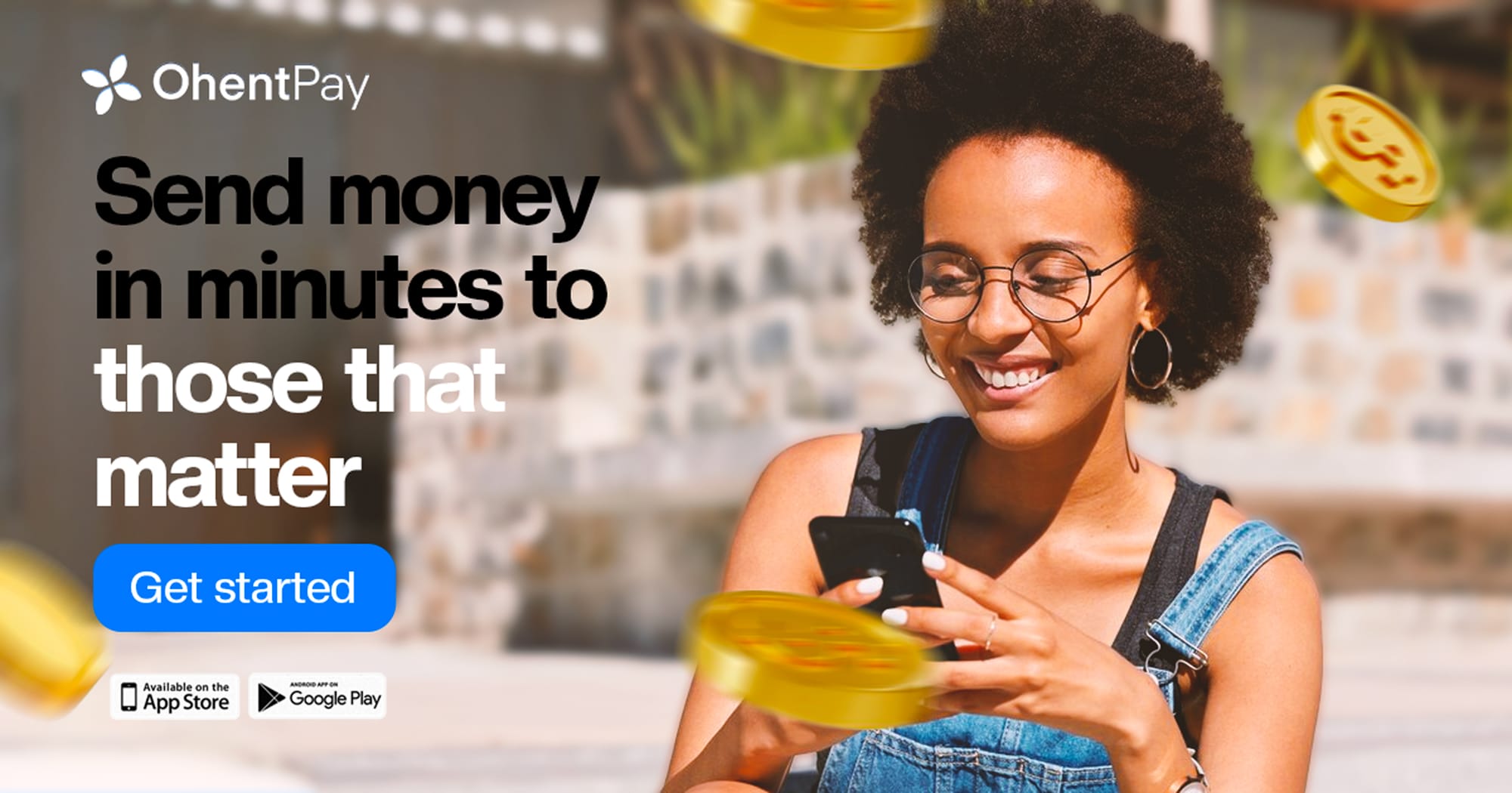 Send money to loved ones in minutes