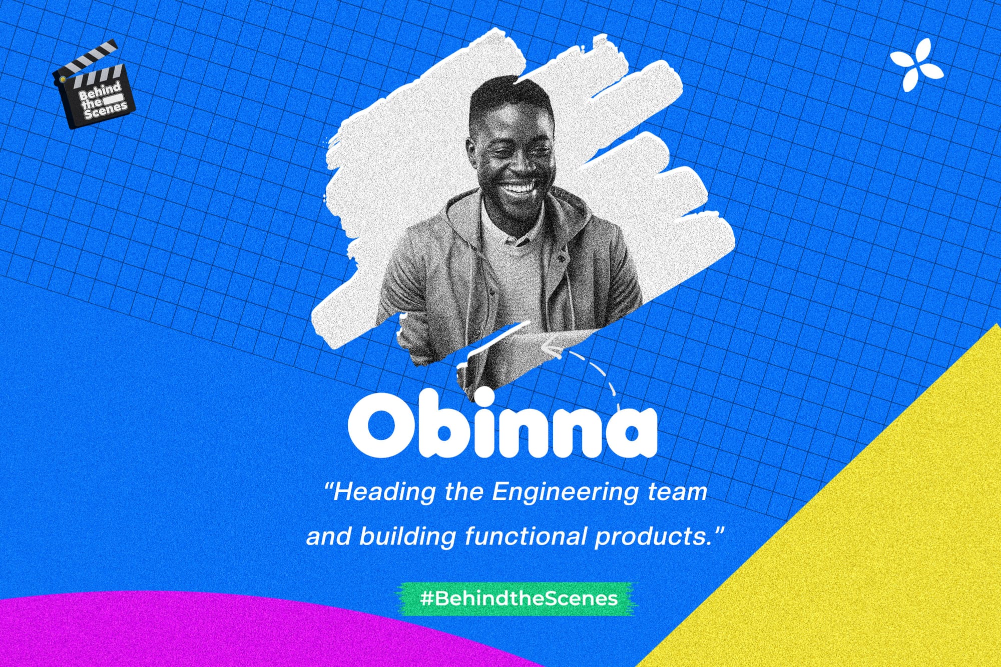 Behind The Scenes: Obinna- Heading the Engineering team and building functional products.